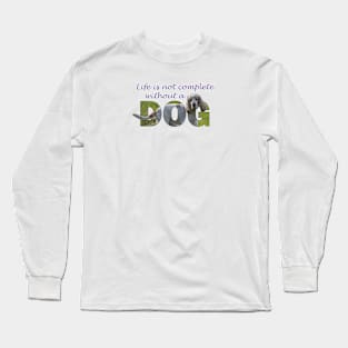 Life is not complete without a dog - spaniel tan and white oil painting word art Long Sleeve T-Shirt